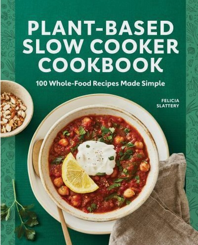 Plant-based Slow Cooker Cookbook